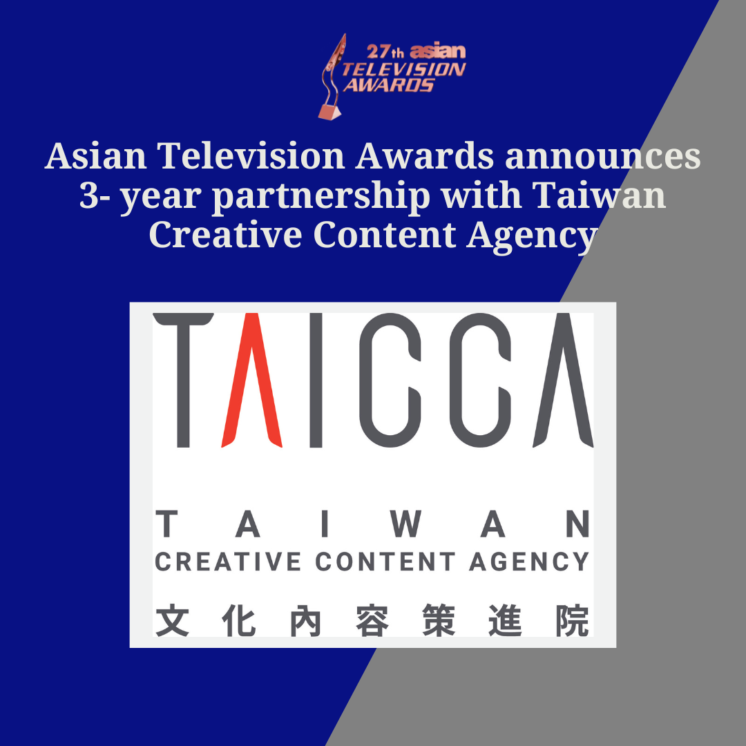 The Asian Television Awards and the Taiwan Creative Content Agency (TAICCA) announces a 3-year industry partnership!